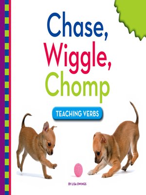 cover image of Chase, Wiggle, Chomp